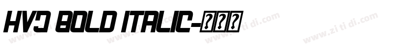 hvj Bold Italic字体转换